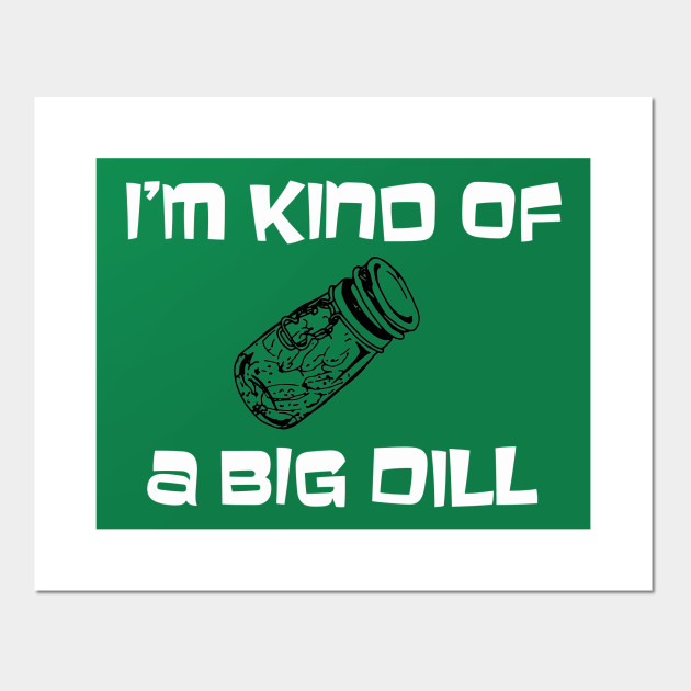 Big dill